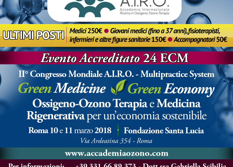 II° Congresso Mondiale A.I.R.O. – Multipractice System: Ossigeno-Ozono Terapia e Medicina Rigenerativa per un’economia sostenibile Roma 10 e 11 marzo 2018