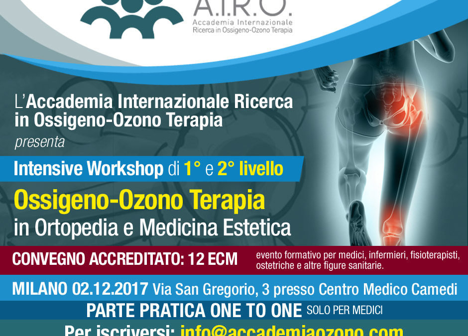 Intensive Workshop di 1° e 2° livello Ossigeno-Ozono Terapia in Ortopedia e Medicina Estetica – Milano 02.12.2017